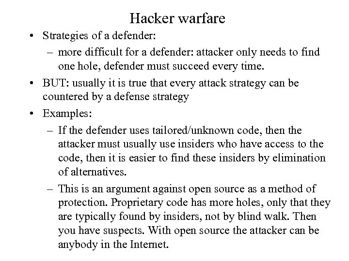 Hacker warfare • Strategies of a defender: – more difficult for a defender: attacker