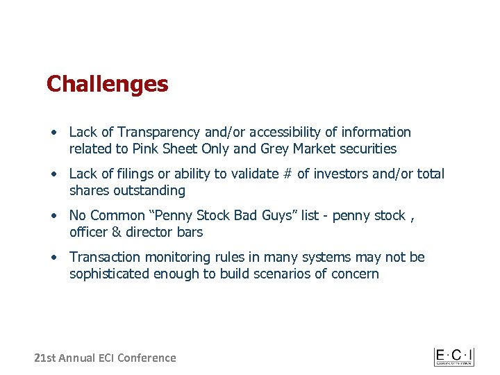 Challenges • Lack of Transparency and/or accessibility of information related to Pink Sheet Only