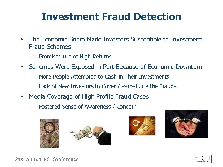 Investment Fraud Detection • The Economic Boom Made Investors Susceptible to Investment Fraud Schemes