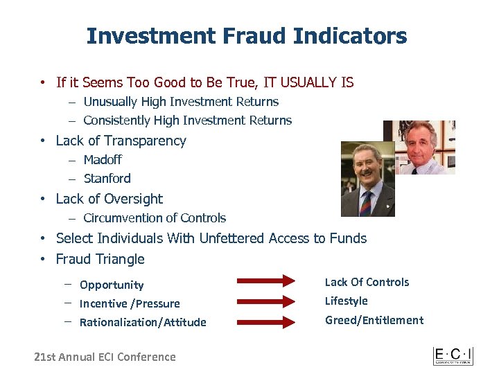 Investment Fraud Indicators • If it Seems Too Good to Be True, IT USUALLY