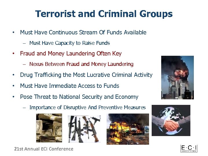 Terrorist and Criminal Groups • Must Have Continuous Stream Of Funds Available – Must