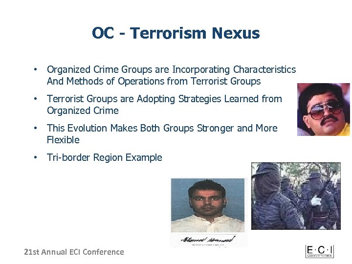 OC - Terrorism Nexus • Organized Crime Groups are Incorporating Characteristics And Methods of