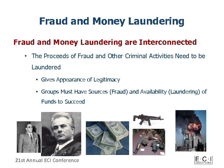 Fraud and Money Laundering are Interconnected • The Proceeds of Fraud and Other Criminal