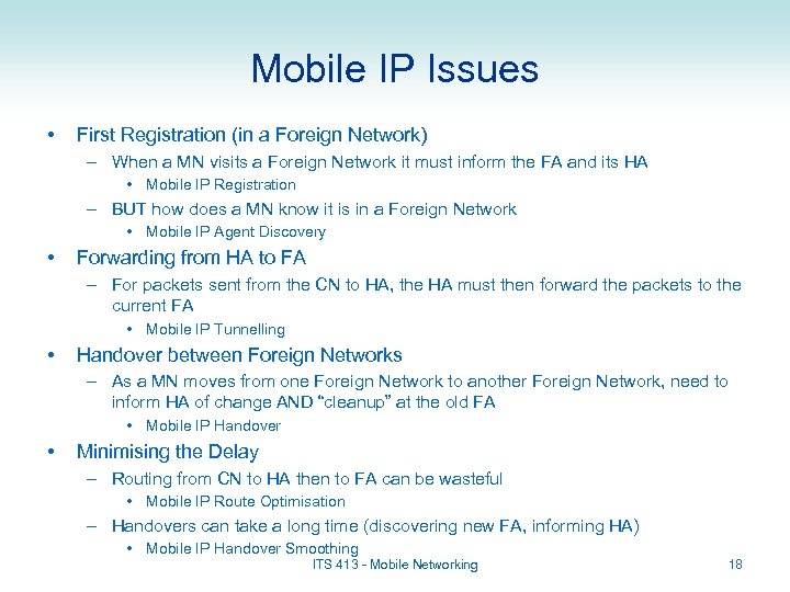 Mobile IP Issues • First Registration (in a Foreign Network) – When a MN