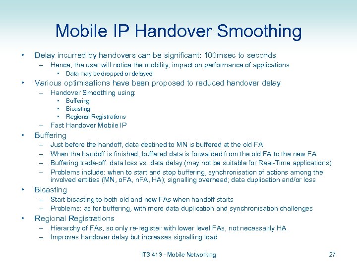 Mobile IP Handover Smoothing • Delay incurred by handovers can be significant: 100 msec