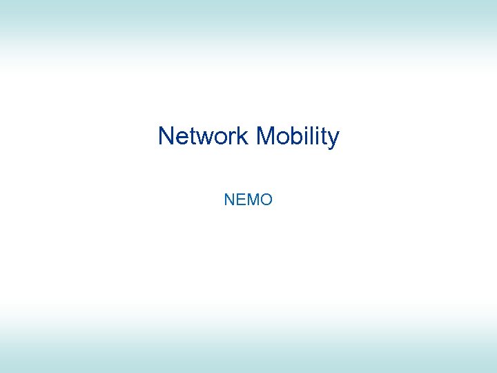 Network Mobility NEMO 