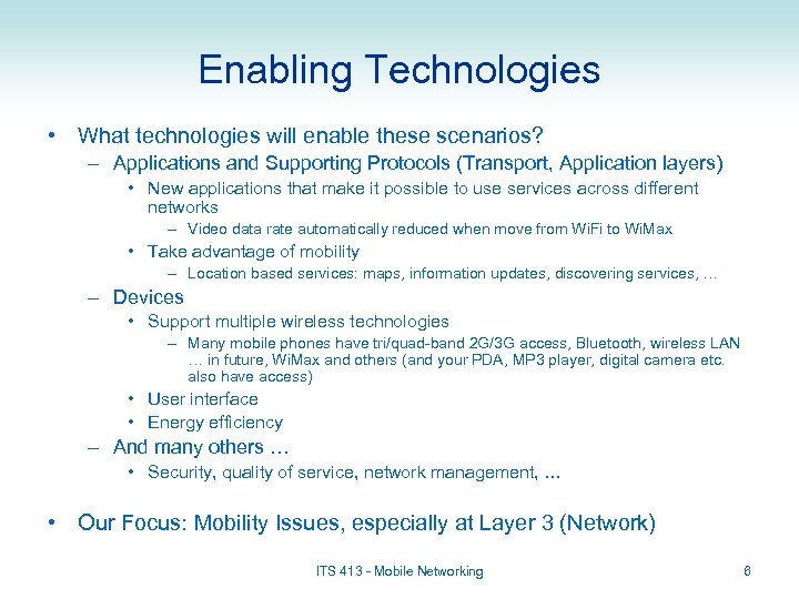 Enabling Technologies • What technologies will enable these scenarios? – Applications and Supporting Protocols