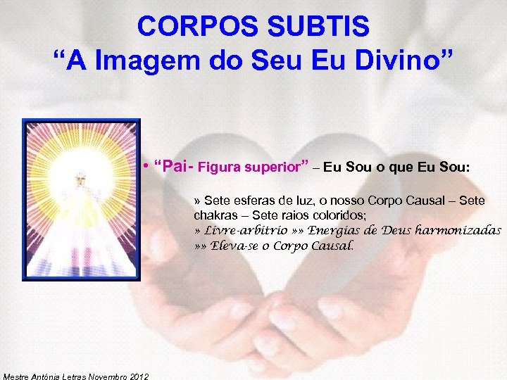 CORPOS SUBTIS “A Imagem do Seu Eu Divino” • “Pai- Figura superior” – Eu