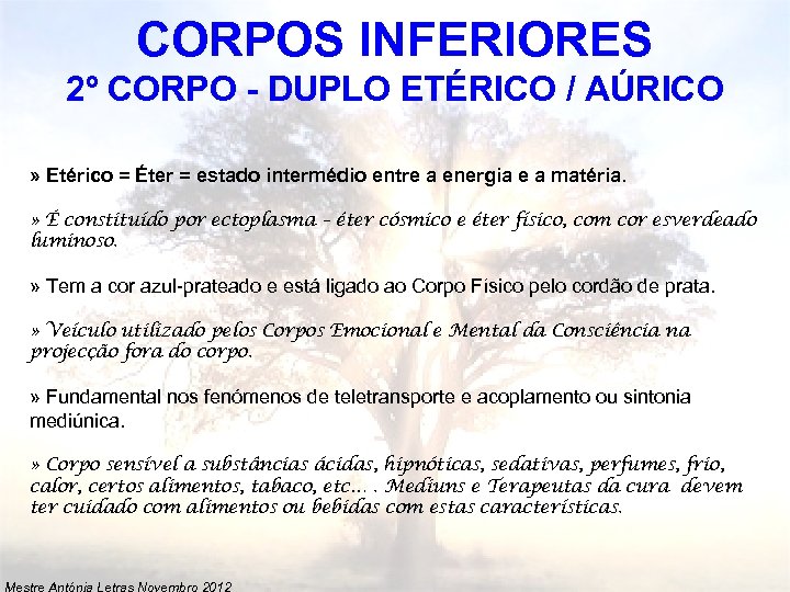 CORPOS INFERIORES 2º CORPO - DUPLO ETÉRICO / AÚRICO » Etérico = Éter =