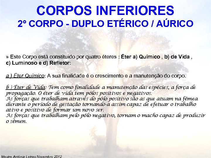 CORPOS INFERIORES 2º CORPO - DUPLO ETÉRICO / AÚRICO » Este Corpo está constituído