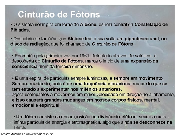 Cinturão de Fótons • O sistema solar gira em torno de Alcione, estrela central