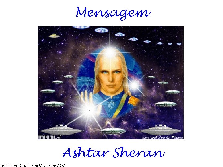 Mensagem Ashtar Sheran Mestre Antónia Letras Novembro 2012 