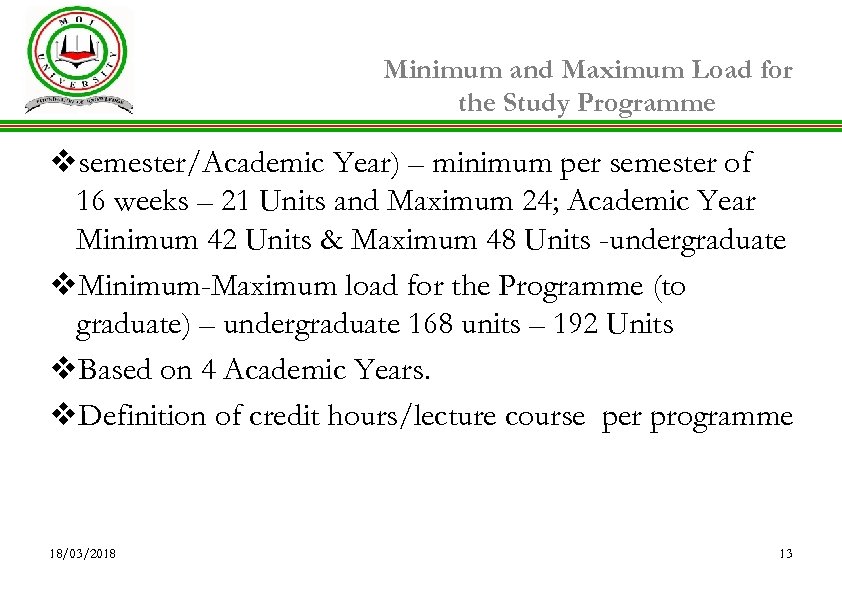 Minimum and Maximum Load for the Study Programme vsemester/Academic Year) – minimum per semester