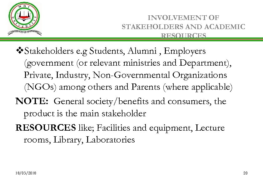 INVOLVEMENT OF STAKEHOLDERS AND ACADEMIC RESOURCES v. Stakeholders e. g Students, Alumni , Employers