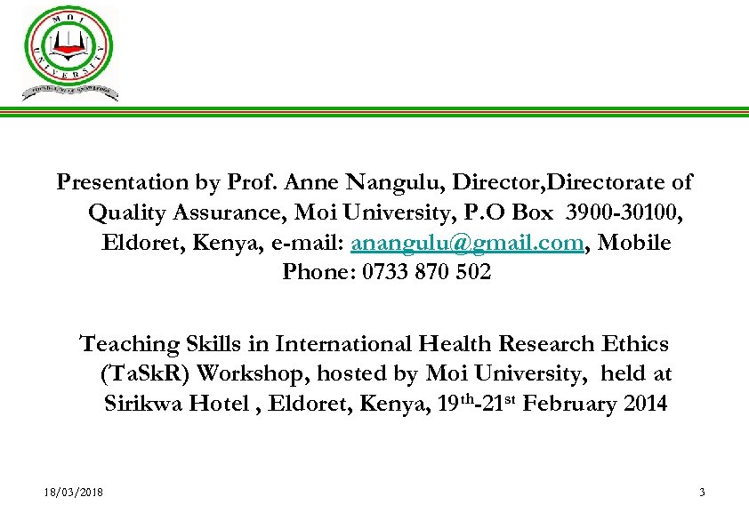 Presentation by Prof. Anne Nangulu, Directorate of Quality Assurance, Moi University, P. O Box