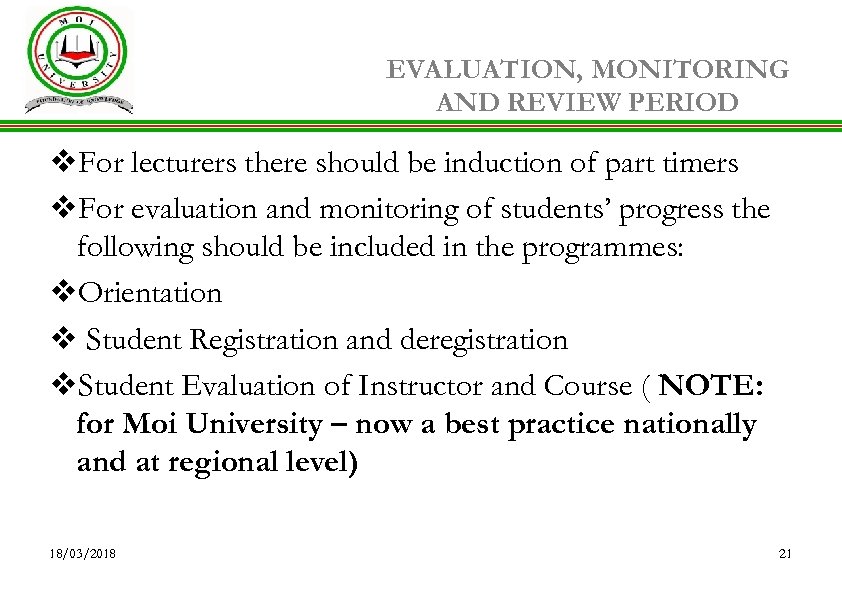 EVALUATION, MONITORING AND REVIEW PERIOD v. For lecturers there should be induction of part