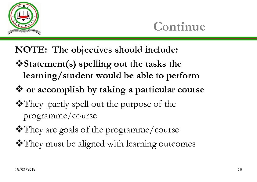 Continue NOTE: The objectives should include: v. Statement(s) spelling out the tasks the learning/student