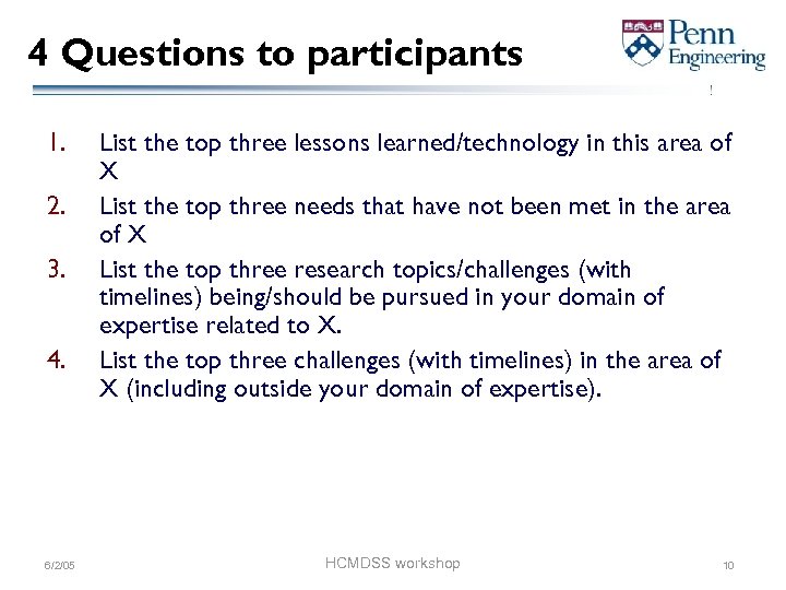 4 Questions to participants 1. 2. 3. 4. 6/2/05 List the top three lessons