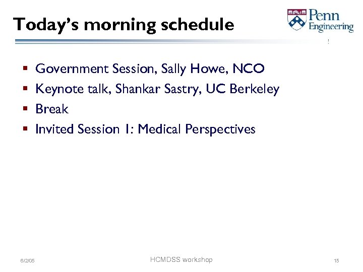 Today’s morning schedule § § 6/2/05 Government Session, Sally Howe, NCO Keynote talk, Shankar