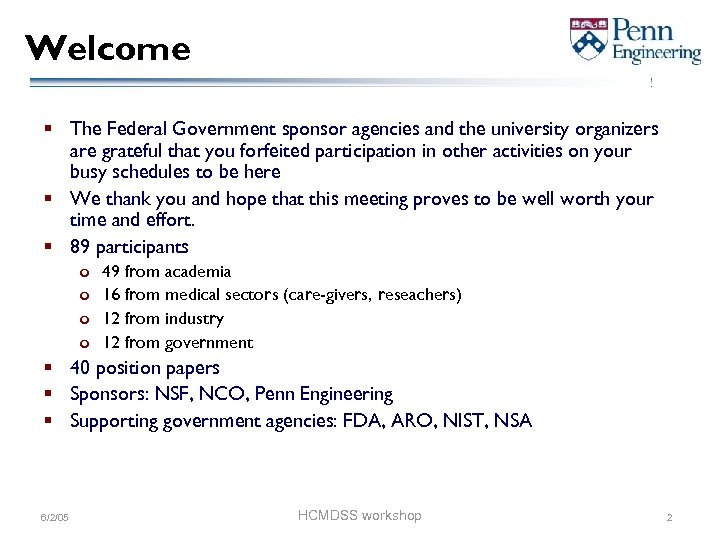 Welcome § The Federal Government sponsor agencies and the university organizers are grateful that