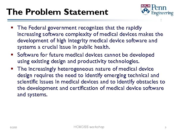 The Problem Statement § The Federal government recognizes that the rapidly increasing software complexity