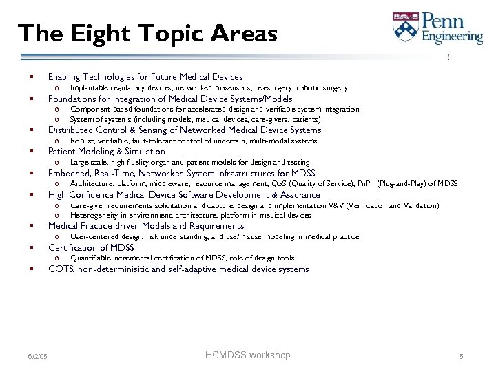 The Eight Topic Areas § Enabling Technologies for Future Medical Devices o § Foundations