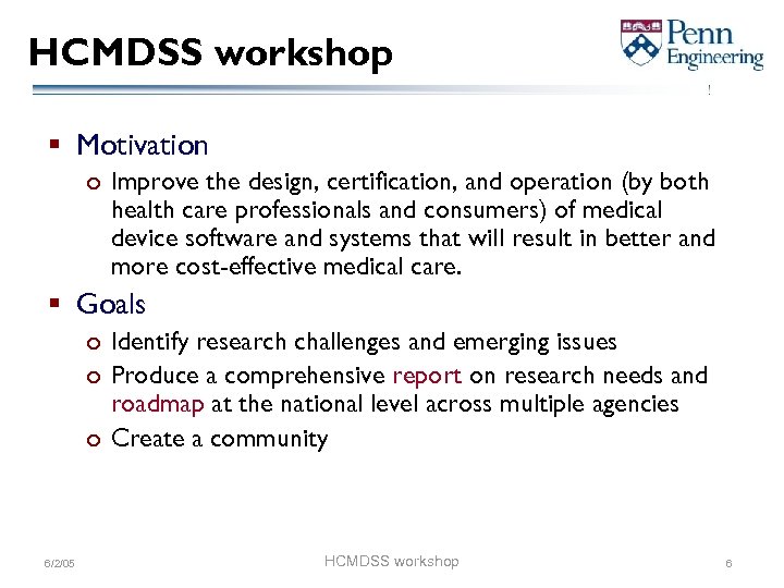 HCMDSS workshop § Motivation o Improve the design, certification, and operation (by both health