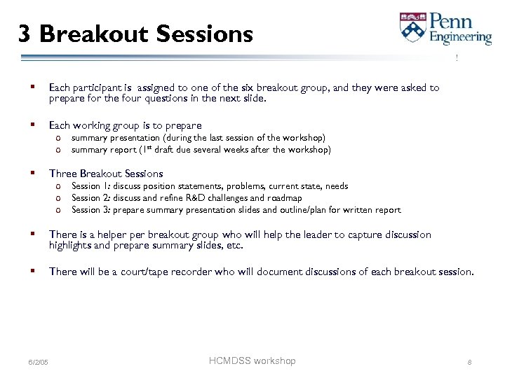 3 Breakout Sessions § Each participant is assigned to one of the six breakout