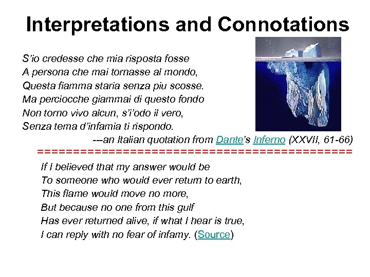 Interpretations and Connotations S’io credesse che mia risposta fosse A persona che mai tornasse