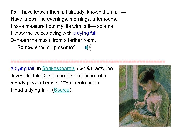 For I have known them all already, known them all — Have known the