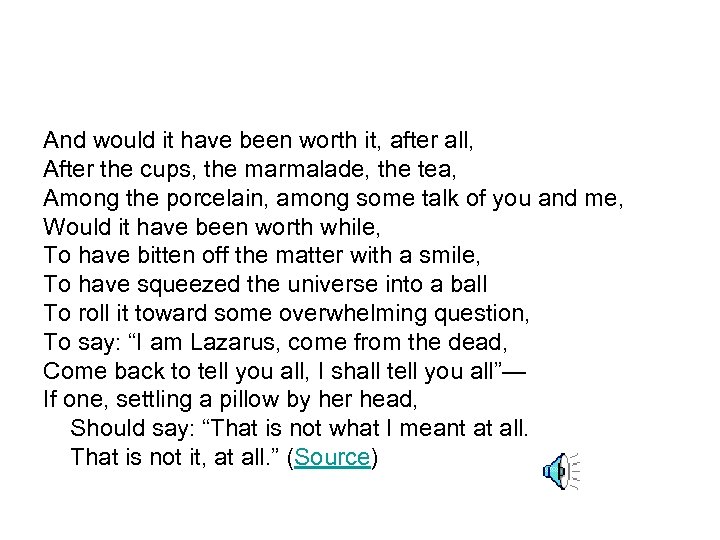 And would it have been worth it, after all, After the cups, the marmalade,