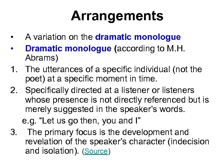 Arrangements • • A variation on the dramatic monologue Dramatic monologue (according to M.