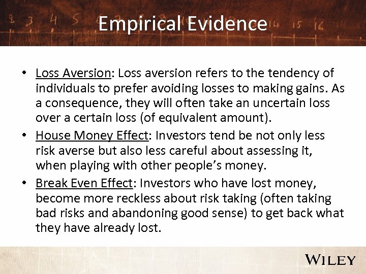 Empirical Evidence • Loss Aversion: Loss aversion refers to the tendency of individuals to