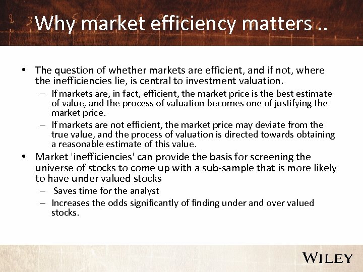 Why market efficiency matters. . • The question of whether markets are efficient, and