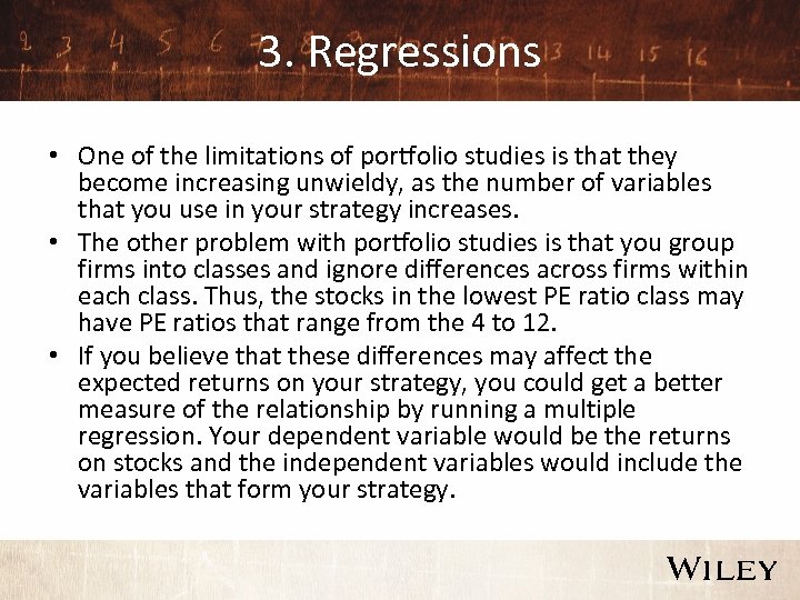 3. Regressions • One of the limitations of portfolio studies is that they become