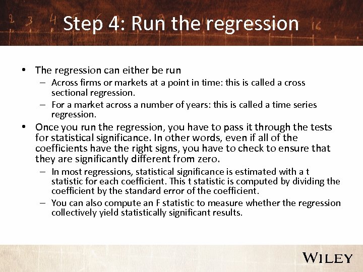 Step 4: Run the regression • The regression can either be run – Across