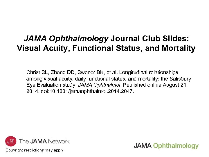 JAMA Ophthalmology Journal Club Slides: Visual Acuity, Functional Status, and Mortality Christ SL, Zheng
