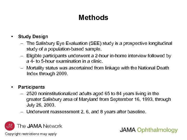 Methods • Study Design – The Salisbury Eye Evaluation (SEE) study is a prospective