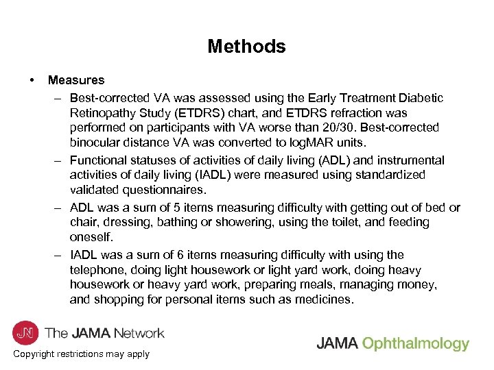 Methods • Measures – Best-corrected VA was assessed using the Early Treatment Diabetic Retinopathy