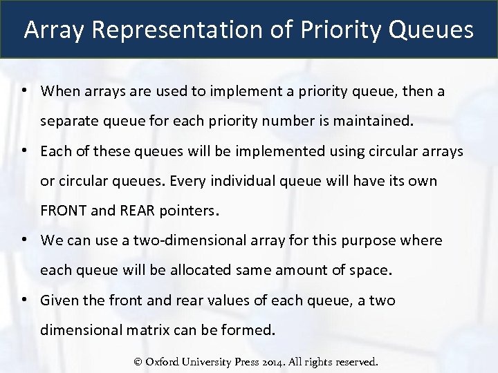 Array Representation of Priority Queues • When arrays are used to implement a priority