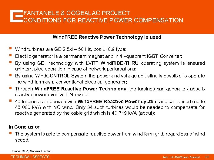 FANTANELE & COGEALAC PROJECT CONDITIONS FOR REACTIVE POWER COMPENSATION Wind. FREE Reactive Power Technology