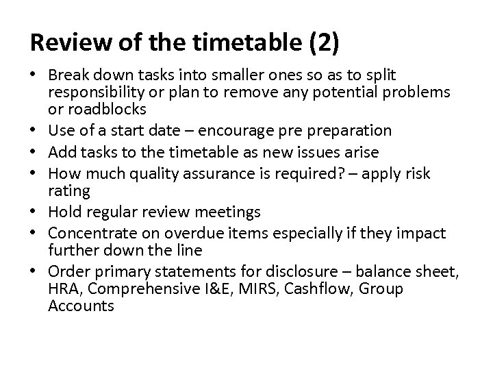 Review of the timetable (2) • Break down tasks into smaller ones so as
