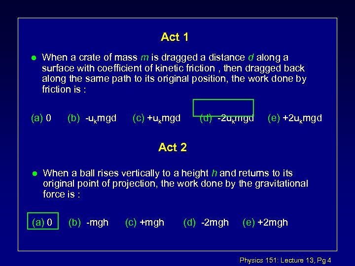 Physics 151 Lecture 12 L Today S Topics C