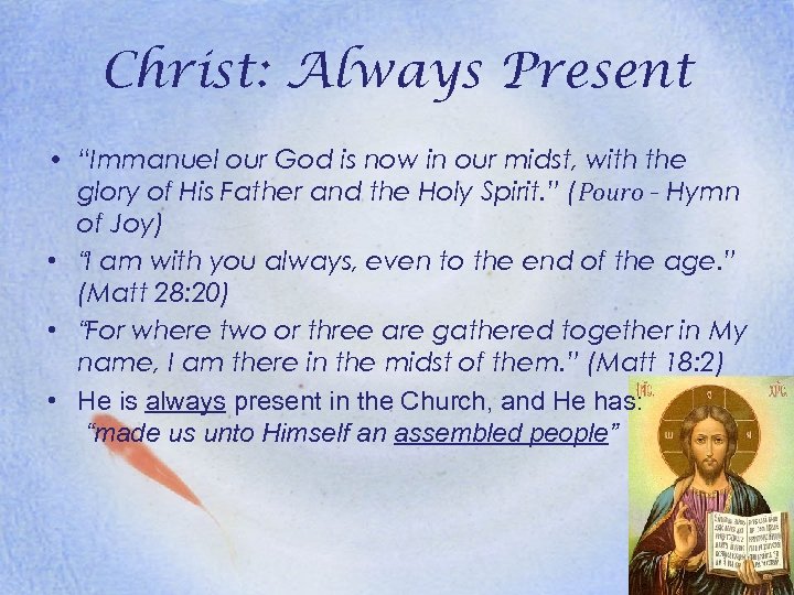 Christ: Always Present • “Immanuel our God is now in our midst, with the