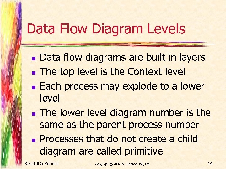 Data Flow Diagram Levels n n n Data flow diagrams are built in layers
