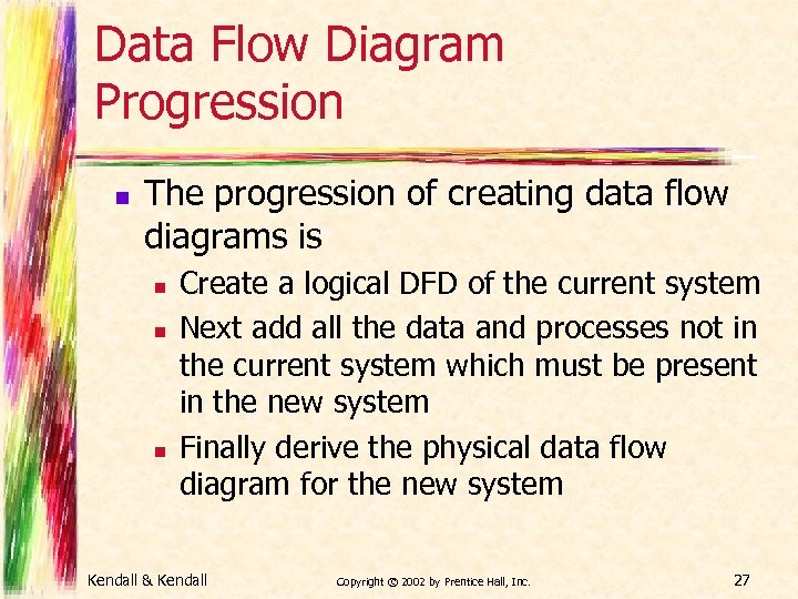 Data Flow Diagram Progression n The progression of creating data flow diagrams is n