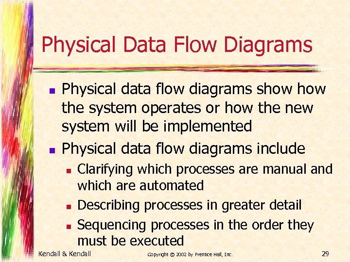 Physical Data Flow Diagrams n n Physical data flow diagrams show the system operates