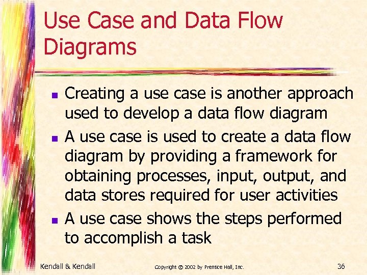 Use Case and Data Flow Diagrams n n n Creating a use case is