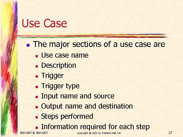 Use Case n The major sections of a use case are n n n