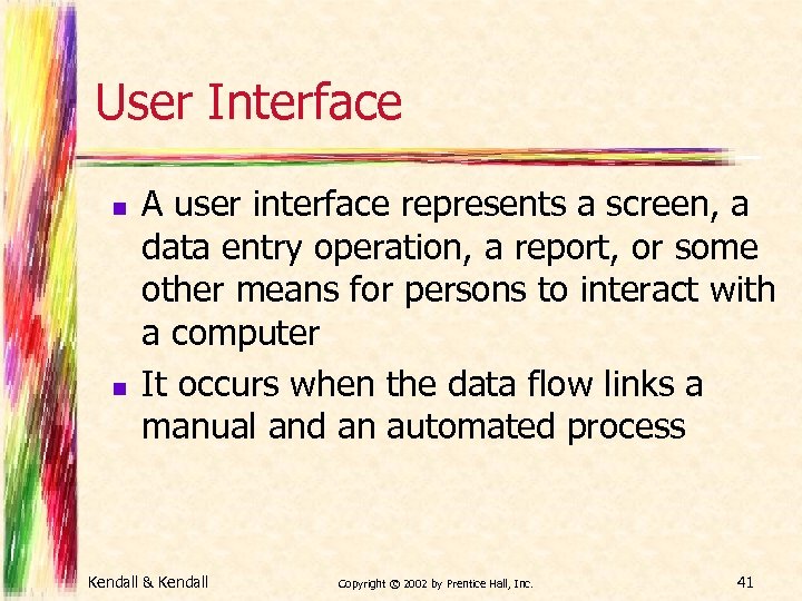 User Interface n n A user interface represents a screen, a data entry operation,